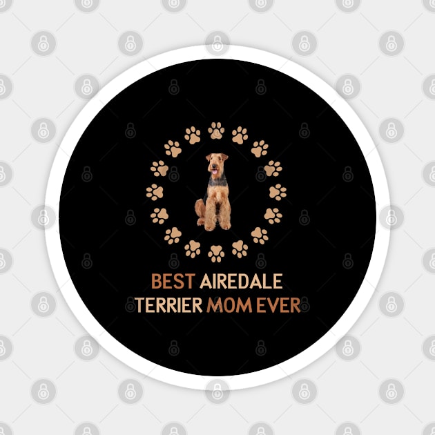 Best Airedale Terrier mom Ever Magnet by AmazighmanDesigns